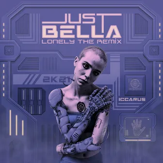 Lonely (The Remix) by Just Bella