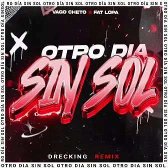 Otro Día Sin Sol (Drecking Remix) by Vago Cheto