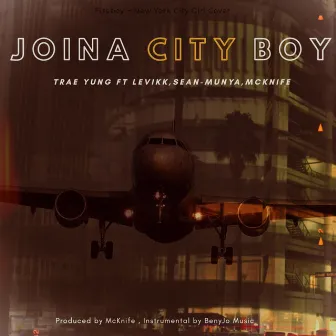 Joina City Boy by Trae Yung