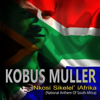 Nkosi Sikelel' iAfrika (National Anthem Of South Africa) by Kobus Muller