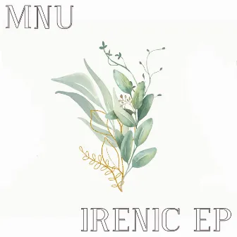 Irenic EP by MNU