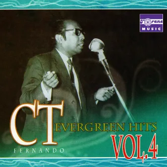 Evergreen Hits of Vol. 4 by C.T. Fernando