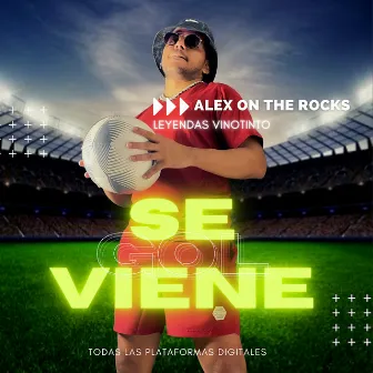 Se Viene Gol (Leyendas Vinotinto) by Alex On the Rocks