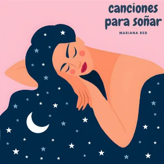 canciones para soñar by Mariana Red