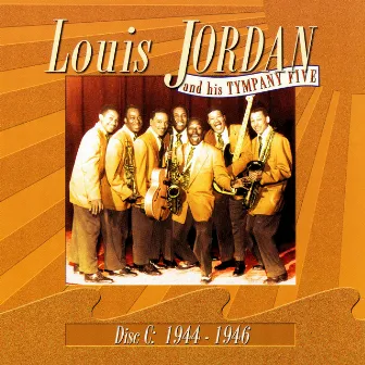 Disc C: 1944-1946 by Louis Jordan & His Tympany Five