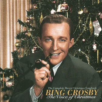 The Voice Of Christmas - The Complete Decca Christmas Songbook by Bing Crosby