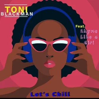 Let's Chill by Toni Blackman