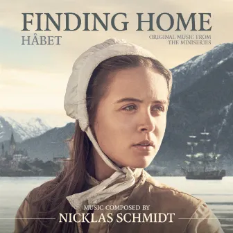 Finding Home (Håbet) [Original Music from the Miniseries] by Nicklas Schmidt