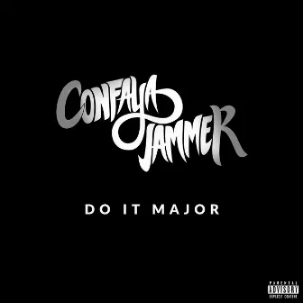 Do It Major by Confaya Jammer