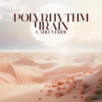 Cabo Verde by PolyRhythm