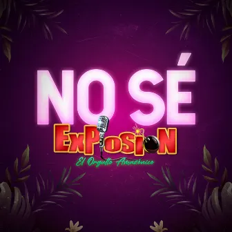 No Sé by Explosión De Iquitos