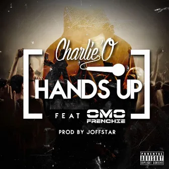 Hands Up (feat. Omo Frenchie) by Charlieo