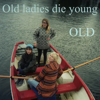 Old Ladies Die Young by Old