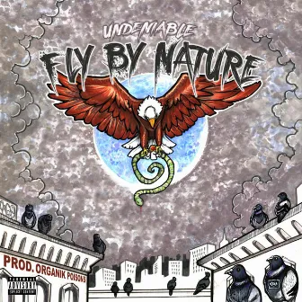 Fly by Nature by Undeniable