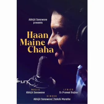 Haan Maine Chaha by Abhijit Sonawane