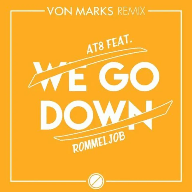 We Go Down (feat. Rommel Job) [Von MarkS Remix]