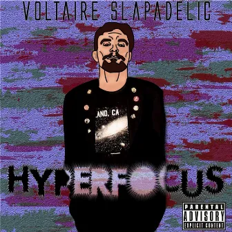 Hyperfocus by Voltaire Slapadelic