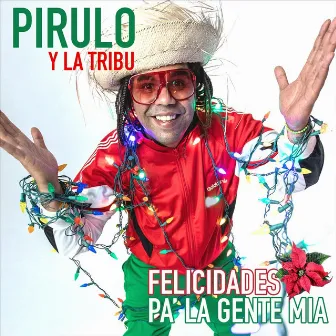 Felicidades Pa la Gente Mia by Pirulo y la Tribu