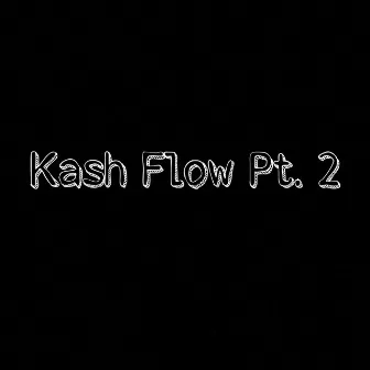 Kash Flow, Pt. 2 by Prince Cash