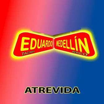 Atrevida by Eduardo Medellin