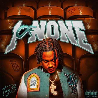 1 OF NONE by Tay B