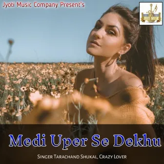 Medi Uper Se Dekhu by Crazy Lover