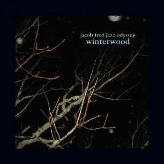 Winterwood by Jacob Fred Jazz Odyssey