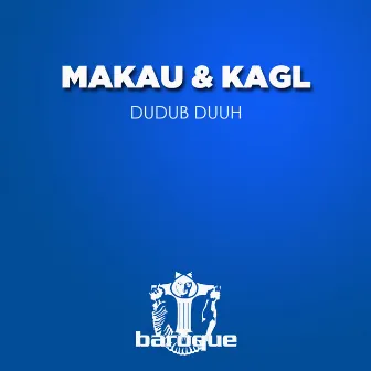 Dudub Duuh by Makau