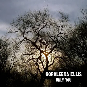 Only You by Coraleena Ellis