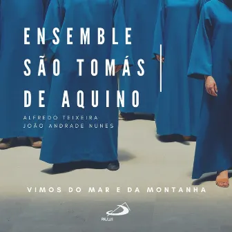 Vimos do mar e da montanha by Alfredo Teixeira