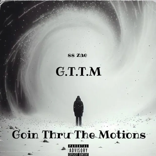 (G.T.T.M) Goin Thru The Motions