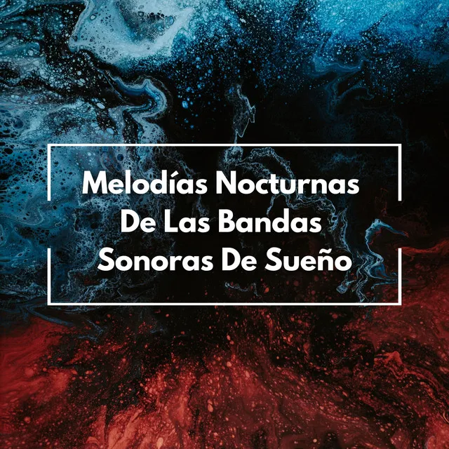 Melodías Nocturnas De Las Bandas Sonoras De Sueño