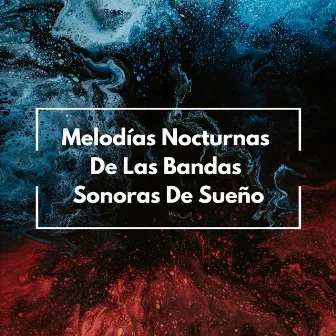 Melodías Nocturnas De Las Bandas Sonoras De Sueño by 