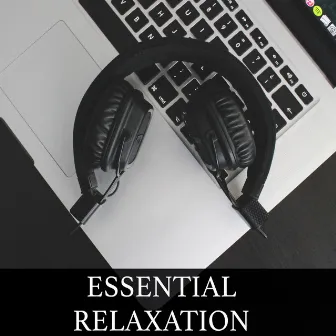 Essential Relaxation Mix - Chillout Jazz & Downtempo Tunes for Stress Relief, Study Help, Mindfulness, Creativity and Inspiration by Relaxing With Sounds of Nature and Spa Music Natural White Noise Sound