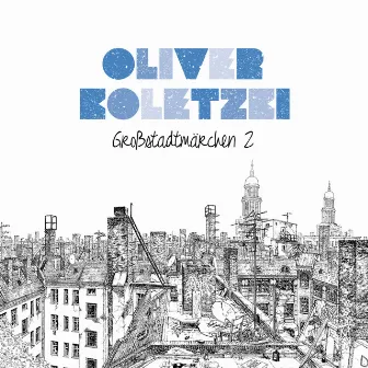 Großstadtmärchen 2 (Deluxe Version) by Oliver Koletzki