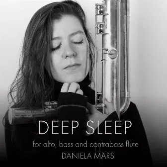 Deep Sleep - for alto flute, bass flute and contrabass flute by Daniela Mars