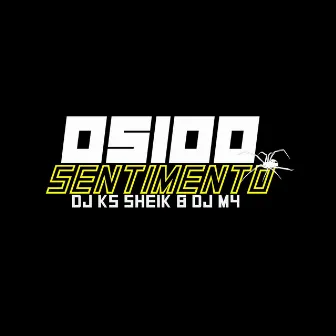 OS 100 SENTIMENTO by DJ M4