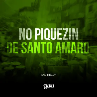 No Piquezin de Santo Amaro by MC Kelly