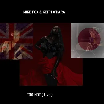 Too Hot Live by Mike Fox