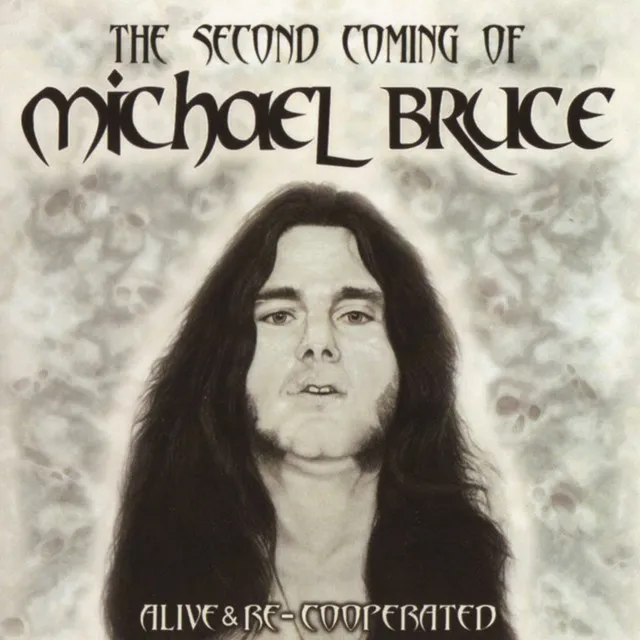 The Second Coming Of Michael Bruce: Alive & Re-Cooperated