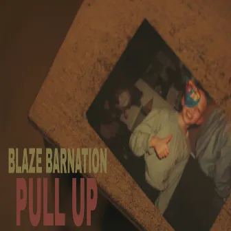 Pull Up by Blaze Barnation