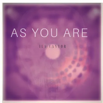 As Your Are by Ila Cantor