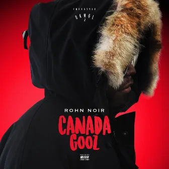 Freestyle Canada Gooz : OKMGL 2 by Rohn Noir