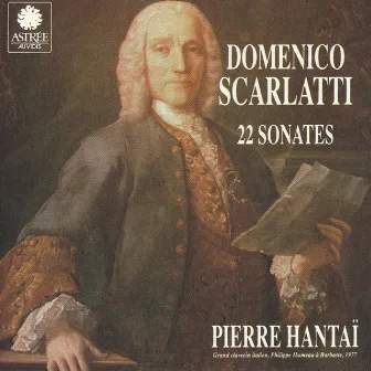 Scarlatti: 22 Sonates by Pierre Hantaï