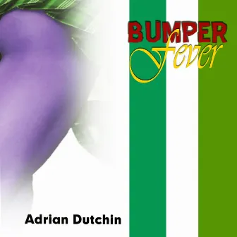 Bumper Fever by Adrian Dutchin