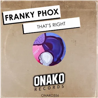 That's Right by Franky Phox