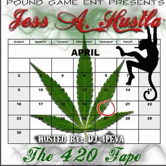 The 420 Tape by Jess A. Hustla