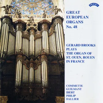 Great European Organs, Vol. 48: Saint-Ouen Abbey, Rouen by Gerard Brooks