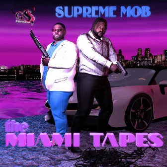 the Miami Tapes by SUPREME MOB