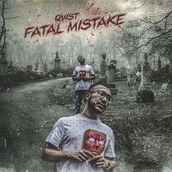 Fatal Mistake by Qwst